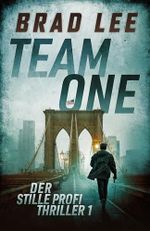 Team One: Der stille Profi Thriller 1 Cover des Buches Team One: Der stille Profi Thriller 1 (ISBN: B0F54BFN5B)