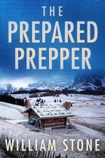 The Prepared Prepper (Überleben in einer stromlosen Welt – Ein postapokalyptischer Thriller 1) Cover des Buches The Prepared Prepper (Überleben in einer stromlosen Welt – Ein postapokalyptischer Thriller 1) (ISBN: B0F584DNKL)