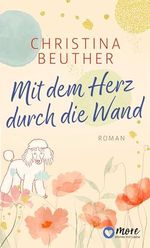 Mit dem Herz durch die Wand Cover des Buches Mit dem Herz durch die Wand (ISBN: B0F5PS953W)