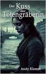 Der Kuss der Totengräberin Cover des Buches Der Kuss der Totengräberin (ISBN: B0F5RCW1QL)