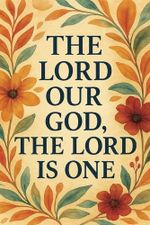 The Lord Our God, The Lord Is One: Journal Notebook Cover des Buches The Lord Our God, The Lord Is One: Journal Notebook (ISBN: B0F6C2HW84)