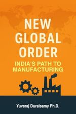 NEW GLOBAL ORDER: India's Path to Manufacturing (English Edition) Cover des Buches NEW GLOBAL ORDER: India's Path to Manufacturing (English Edition) (ISBN: B0F6VQH3MY)