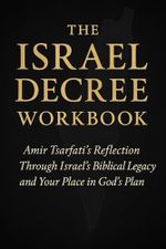 The Israel Decree Workbook: Amir Tsarfati's Reflection Through Israel’s Biblical Legacy and Your Place in God’s Plan Cover des Buches The Israel Decree Workbook: Amir Tsarfati's Reflection Through Israel’s Biblical Legacy and Your Place in God’s Plan (ISBN: B0F79ZVQYN)