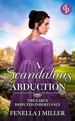 A Scandalous Abduction: An enticing Regency romance novel (The Earl's Disputed Inheritance Book 3) (English Edition) Cover des Buches A Scandalous Abduction: An enticing Regency romance novel (The Earl's Disputed Inheritance Book 3) (English Edition) (ISBN: B0F7XS1JHV)