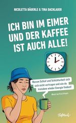 Ich bin im Eimer und der Kaffee ist auch alle! Cover des Buches Ich bin im Eimer und der Kaffee ist auch alle! (ISBN: B0F7ZYZR1V)