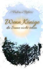 Wenn Könige die Sonne nicht sehen Cover des Buches Wenn Könige die Sonne nicht sehen (ISBN: B0F886PWNL)