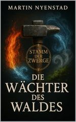 Stamm der Zwerge: Die Wächter des Waldes Cover des Buches Stamm der Zwerge: Die Wächter des Waldes (ISBN: B0F8P8SQMY)