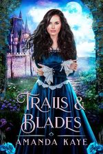 Trails & Blades: A Fairy Tale Retelling (English Edition) Cover des Buches Trails & Blades: A Fairy Tale Retelling (English Edition) (ISBN: B0F9L2P57D)