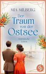 Stürmische Zeiten | Die historische Familiensaga im 20. Jahrhundert: Die Sehnsucht nach Glück und Liebe in einer kriegsgeprägten Welt (Der Traum von der Ostsee 2) Cover des Buches Stürmische Zeiten | Die historische Familiensaga im 20. Jahrhundert: Die Sehnsucht nach Glück und Liebe in einer kriegsgeprägten Welt (Der Traum von der Ostsee 2) (ISBN: B0F9WJK4M5)