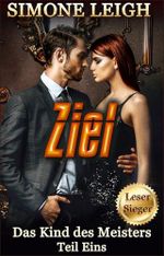 Ziel: Erotischer BDSM-Thriller (Das Kind des Meisters 1) Cover des Buches Ziel: Erotischer BDSM-Thriller (Das Kind des Meisters 1) (ISBN: B0FC331GML)