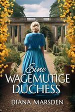 Eine wagemutige Duchess Cover des Buches Eine wagemutige Duchess (ISBN: B0FCC9SPS3)