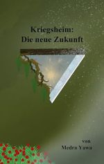 Kriegsheim: Die neue Zukunft Cover des Buches Kriegsheim: Die neue Zukunft (ISBN: B0FF1H6JQ3)