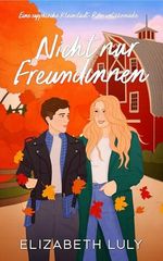 Nicht nur Freundinnen: Eine sapphische Kleinstadt-Romantikkomödie (Sapphire Springs 1) Cover des Buches Nicht nur Freundinnen: Eine sapphische Kleinstadt-Romantikkomödie (Sapphire Springs 1) (ISBN: B0FG2DWTD2)
