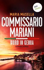 Commissario Mariani - Mord in Genua: Kriminalroman – Ein Fall für Antonio Mariani 1: Ein Italien-Krimi an der Küste Liguriens Cover des Buches Commissario Mariani - Mord in Genua: Kriminalroman – Ein Fall für Antonio Mariani 1: Ein Italien-Krimi an der Küste Liguriens (ISBN: B0FG821TCV)