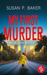My First Murder: The razor-sharp mystery that cuts deeper than a knife (Mavis Davis Mysteries Book 1) (English Edition) Cover des Buches My First Murder: The razor-sharp mystery that cuts deeper than a knife (Mavis Davis Mysteries Book 1) (English Edition) (ISBN: B0FJXV5T92)