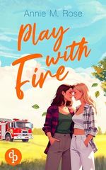 Play with Fire | Ein romantischer lesbischer Liebesroman Cover des Buches Play with Fire | Ein romantischer lesbischer Liebesroman (ISBN: B0FM74DK33)