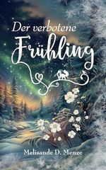 Der verbotene Frühling: Cozy Urban Fantasy mit Cottage Core, Zimtschnecken und finnischen Sagen Cover des Buches Der verbotene Frühling: Cozy Urban Fantasy mit Cottage Core, Zimtschnecken und finnischen Sagen (ISBN: B0FN8FKWHD)
