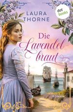 Die Lavendelbraut: Roman | Eine große Schiffsreise, eine mutige Frau, eine unendliche Liebe Cover des Buches Die Lavendelbraut: Roman | Eine große Schiffsreise, eine mutige Frau, eine unendliche Liebe (ISBN: B0FNQVRZG2)