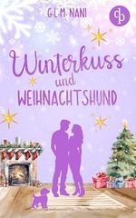Winterkuss und Weihnachtshund | Eine romantische Feel Good Romance zur Winterzeit Cover des Buches Winterkuss und Weihnachtshund | Eine romantische Feel Good Romance zur Winterzeit (ISBN: B0FQHTQCGH)