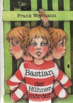 Bastian der Hühnermörder Cover des Buches Bastian der Hühnermörder (ISBN: 9783358000373)