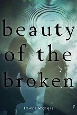 Beauty of the Broken Cover des Buches Beauty of the Broken (ISBN: 9781481407106)
