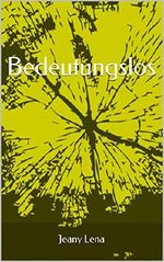 Bedeutungslos Cover des Buches Bedeutungslos (ISBN: B010QT04XW)