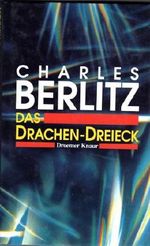 Berlitz das Drachendreieck das Gegenstück zum Bermudadreieck, Droemer Knaur 1990, 238 Seiten, bebildert Cover des Buches Berlitz das Drachendreieck das Gegenstück zum Bermudadreieck, Droemer Knaur 1990, 238 Seiten, bebildert (ISBN: B003TC0E2K)