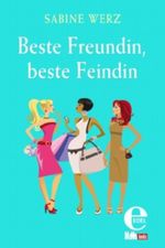 Beste Freundin, beste Feindin Cover des Buches Beste Freundin, beste Feindin (ISBN: 9783955301842)