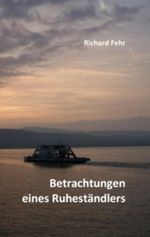 Betrachtungen eines Ruheständlers Cover des Buches Betrachtungen eines Ruheständlers (ISBN: 9783842385344)