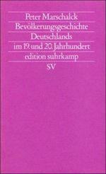 Bevölkerungsgeschichte Deutschlands im 19. und 20. Jahrhundert Cover des Buches Bevölkerungsgeschichte Deutschlands im 19. und 20. Jahrhundert (ISBN: 9783518112441)
