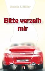 Bitte verzeih mir Cover des Buches Bitte verzeih mir (ISBN: B00BXSS0NM)