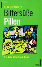 Bittersüße Pillen. Ein Kate Millholland- Krimi. Cover des Buches Bittersüße Pillen. Ein Kate Millholland- Krimi. (ISBN: 9783612250599)