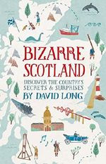 Bizarre Scotland Cover des Buches Bizarre Scotland (ISBN: 9781472117472)