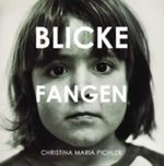 Blicke Fangen Cover des Buches Blicke Fangen (ISBN: 9783942920988)