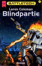 Blindpartie. Battletech 36. Cover des Buches Blindpartie. Battletech 36. (ISBN: 9783453126541)
