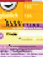 Blog Marketing als neuer Weg zum Kunden Cover des Buches Blog Marketing als neuer Weg zum Kunden (ISBN: 9783636013842)