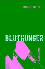 Bluthunger Cover des Buches Bluthunger (ISBN: 9783837057270)