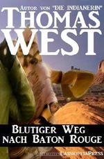 Blutiger Weg nach Baton Rouge (Western) Cover des Buches Blutiger Weg nach Baton Rouge (Western) (ISBN: B008QPB38E)