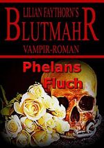 Blutmahr- Phelans Fluch: Roman Cover des Buches Blutmahr- Phelans Fluch: Roman (ISBN: B00PR62AGY)