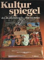 Böhm Kulturspiegel des 20. Jahrhunderts - 1900 bis heute, Unipart Großband, 848 Seiten, Bilder Cover des Buches Böhm Kulturspiegel des 20. Jahrhunderts - 1900 bis heute, Unipart Großband, 848 Seiten, Bilder (ISBN: B005XVB06Y)