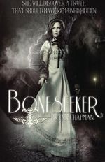 Boneseeker: From the Journals of Arabella Holmes and Henry Watson Cover des Buches Boneseeker: From the Journals of Arabella Holmes and Henry Watson (ISBN: 9781939765383)