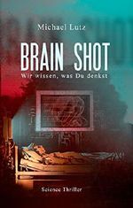 Brain shot - Wir wissen, was Du denkst Cover des Buches Brain shot - Wir wissen, was Du denkst (ISBN: B00LK3FJRU)