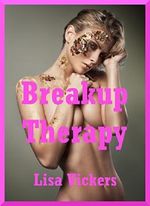 Breakup Therapy: A Lesbian Group Sex Erotica Story Cover des Buches Breakup Therapy: A Lesbian Group Sex Erotica Story (ISBN: B00LAOMLN4)