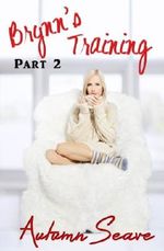 Brynn's Training 2 (Lesbian BDSM, Romantic Erotica) Cover des Buches Brynn's Training 2 (Lesbian BDSM, Romantic Erotica) (ISBN: B00HB8T4QA)