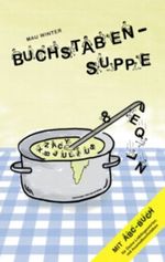 Buchstabensuppe: mit ABC-Buch Cover des Buches Buchstabensuppe: mit ABC-Buch (ISBN: 9783844888485)