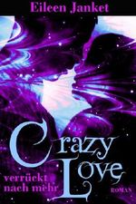 CRAZY LOVE - verrückt nach mehr Cover des Buches CRAZY LOVE - verrückt nach mehr (ISBN: B00IPMDRZK)
