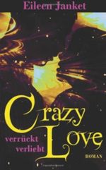 CRAZY LOVE - verrückt verliebt Cover des Buches CRAZY LOVE - verrückt verliebt (ISBN: 9781479149544)