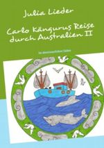 Carlo Kängurus Reise durch Australien: Teil II: Im abenteuerlichen Süden Cover des Buches Carlo Kängurus Reise durch Australien: Teil II: Im abenteuerlichen Süden (ISBN: 9783848298655)