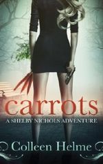Carrots: A Shelby Nichols Adventure (Shelby Nichols Adventures Book 1) Cover des Buches Carrots: A Shelby Nichols Adventure (Shelby Nichols Adventures Book 1) (ISBN: 9781456414146)