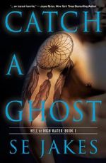 Catch a Ghost (Hell or High Water) Cover des Buches Catch a Ghost (Hell or High Water) (ISBN: 9781626490383)